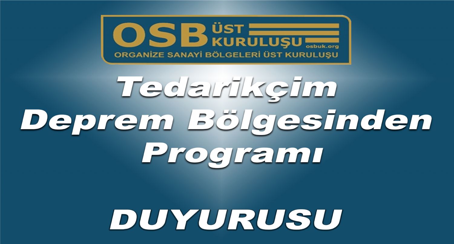 OSBÜK Tedarikçim Deprem Bölgesinden Programı Duyurusu