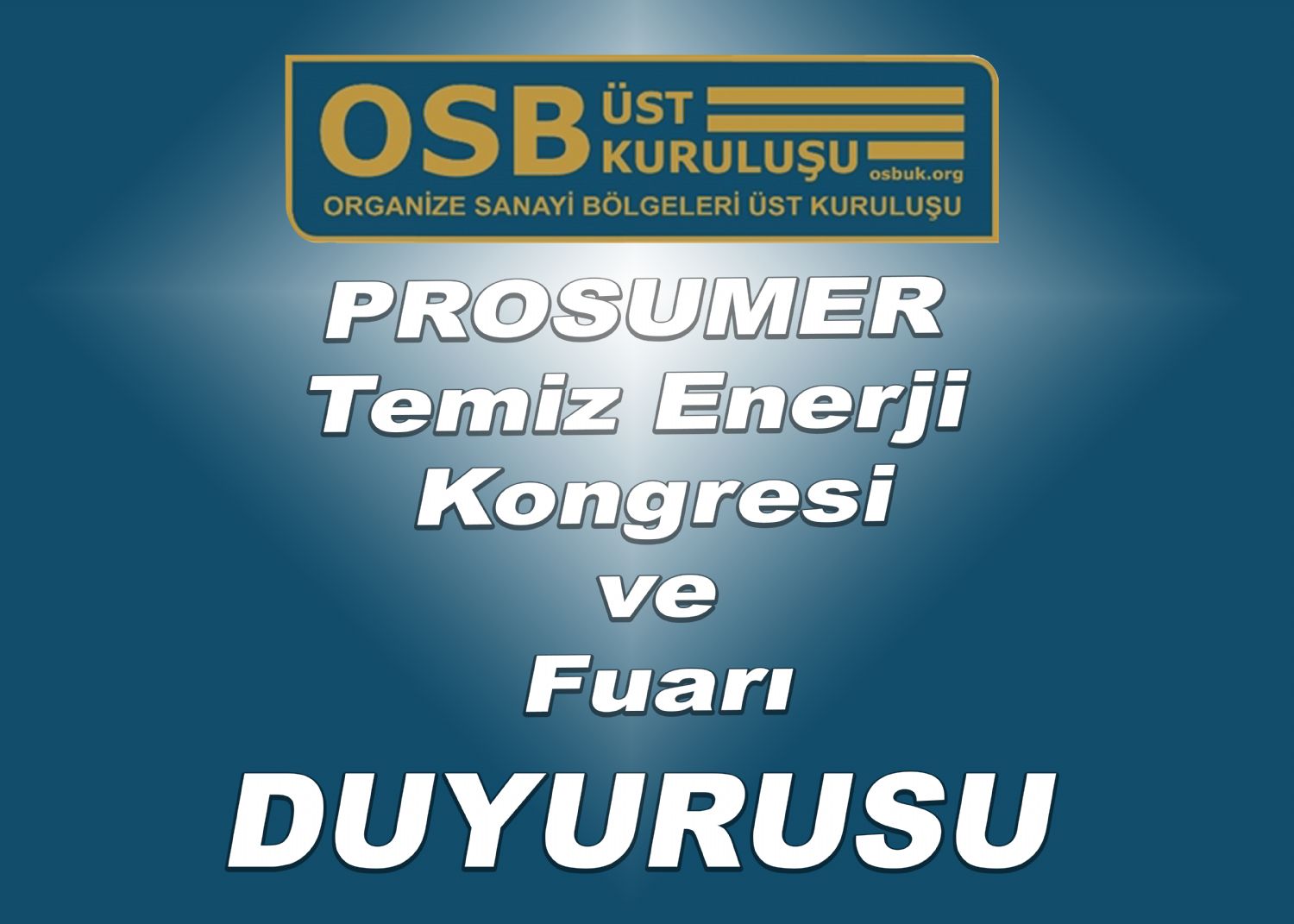 OSBÜK PROSUMER Temiz Enerji Kongresi ve Fuarı Duyurusu 