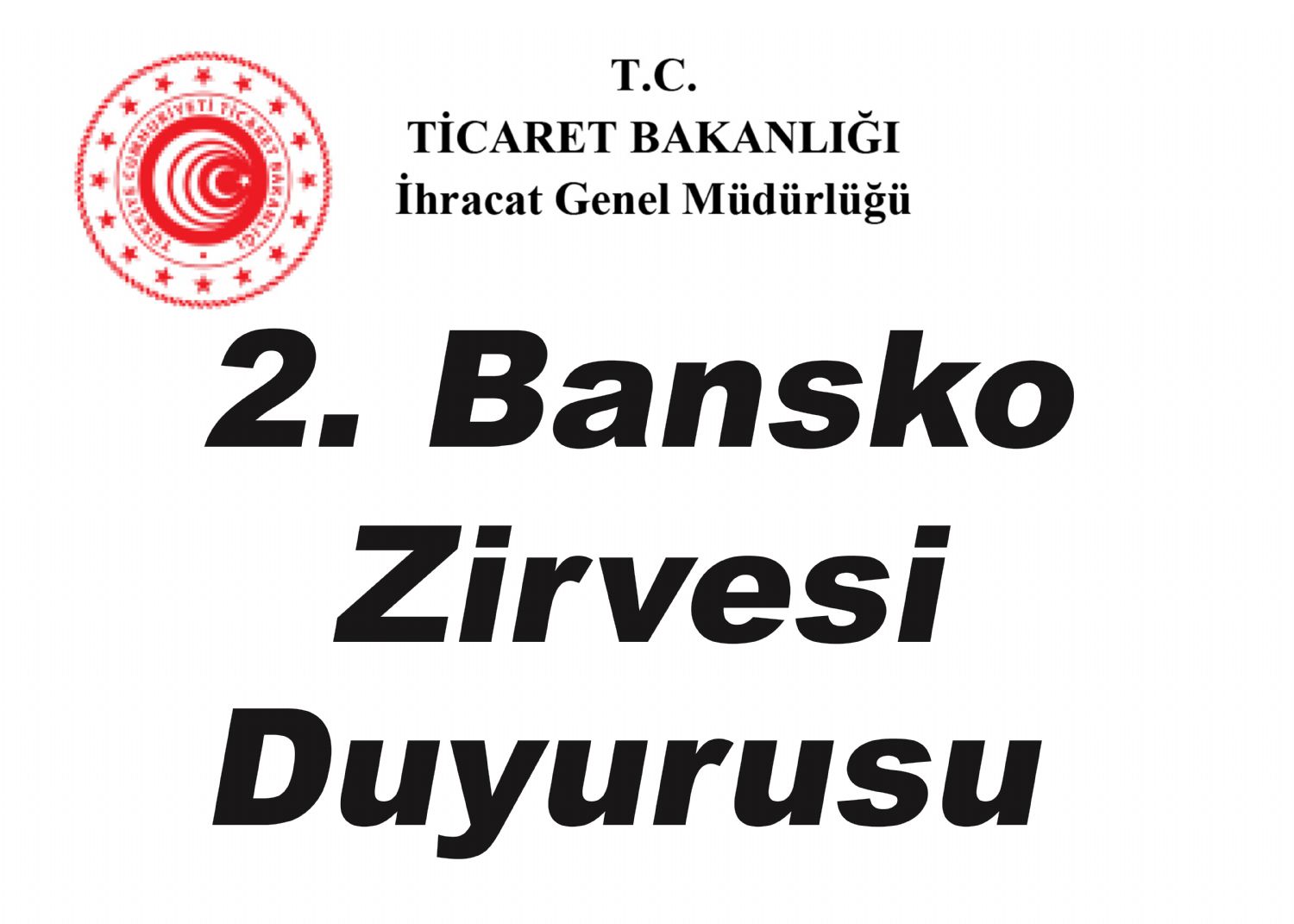 T.C. Ticaret Bakanlığı İhracat Genel Müdürlüğü 2. Bansko Zirvesi Duyurusu 