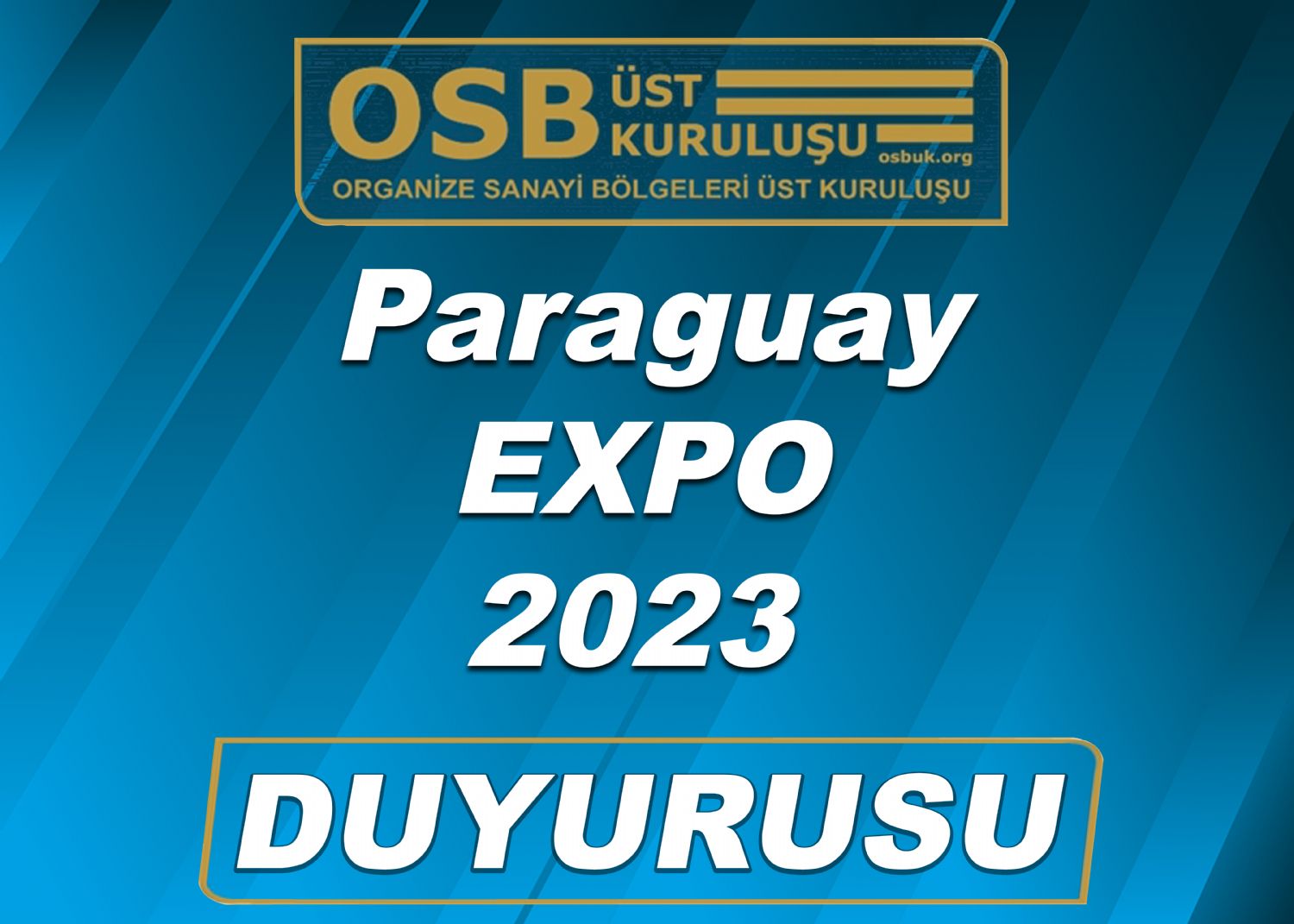 OSBÜK Paraguay EXPO 2023 Duyurusu 