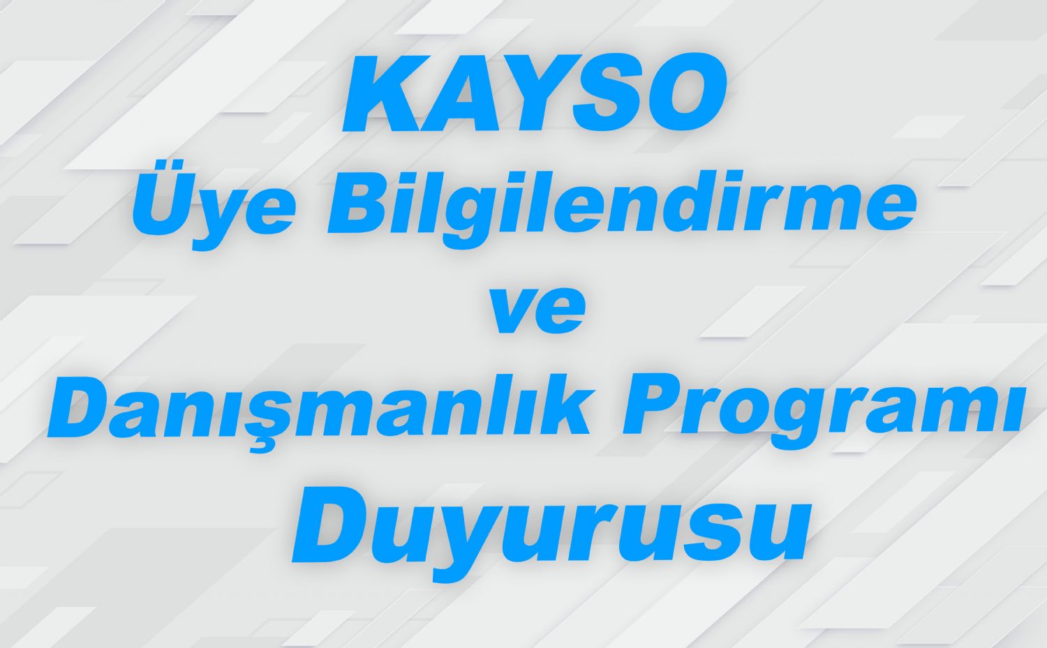 KAYSO Üye Bilgilendirme  ve Danışmanlık Programı Duyurusu