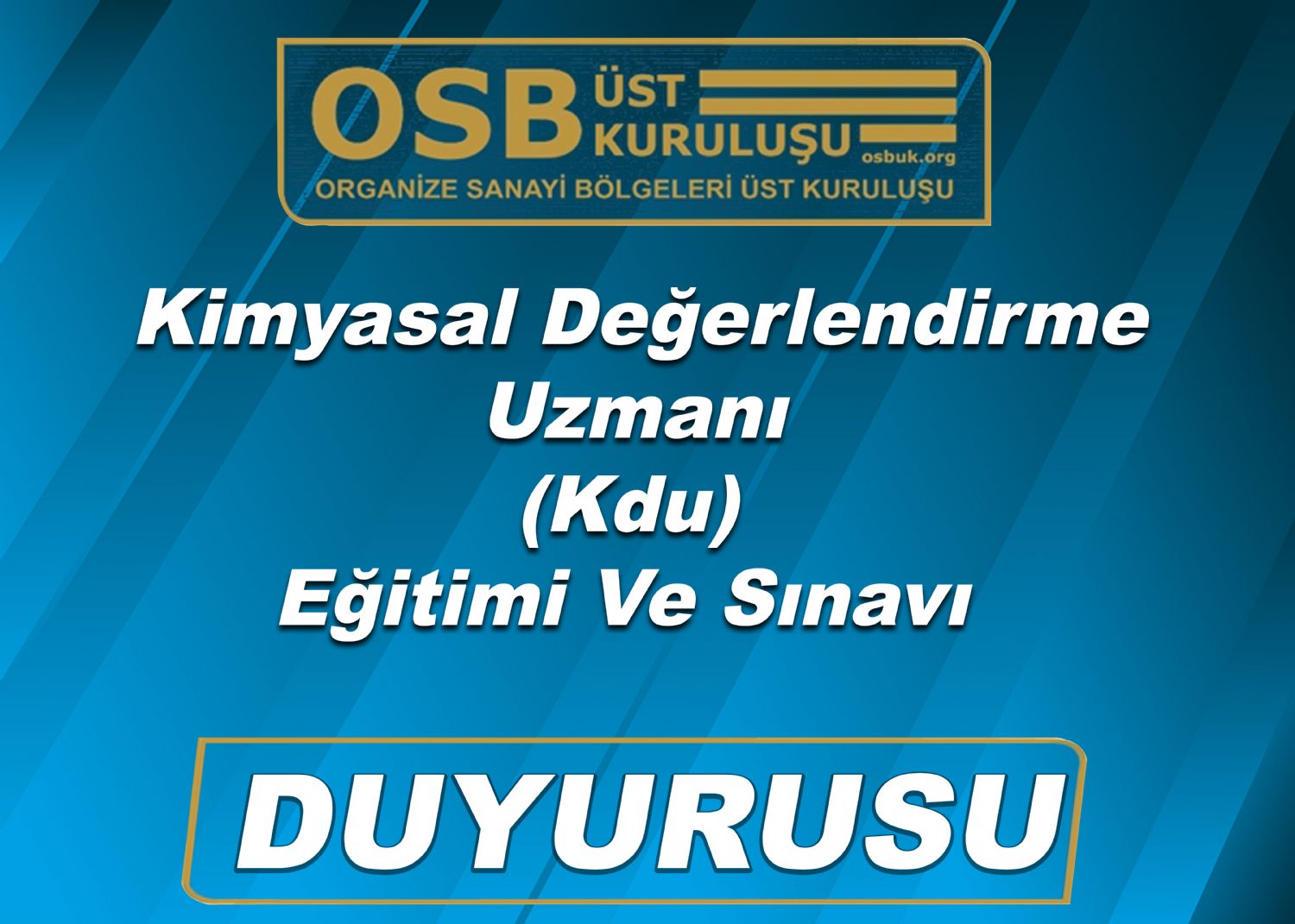 OSBÜK Kimyasal Değerlendirme Uzmanı (Kdu) Eğitimi Ve Sınavı Duyurusu