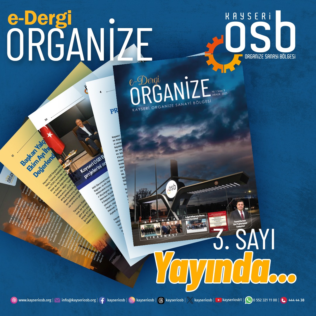  Kayseri OSB Faaliyetlerinin Yer Aldığı Aralık 2023 E-Dergimizin 3. Sayısı Yayında. Bilgilerinize Sunar İyi Günler Dileriz.