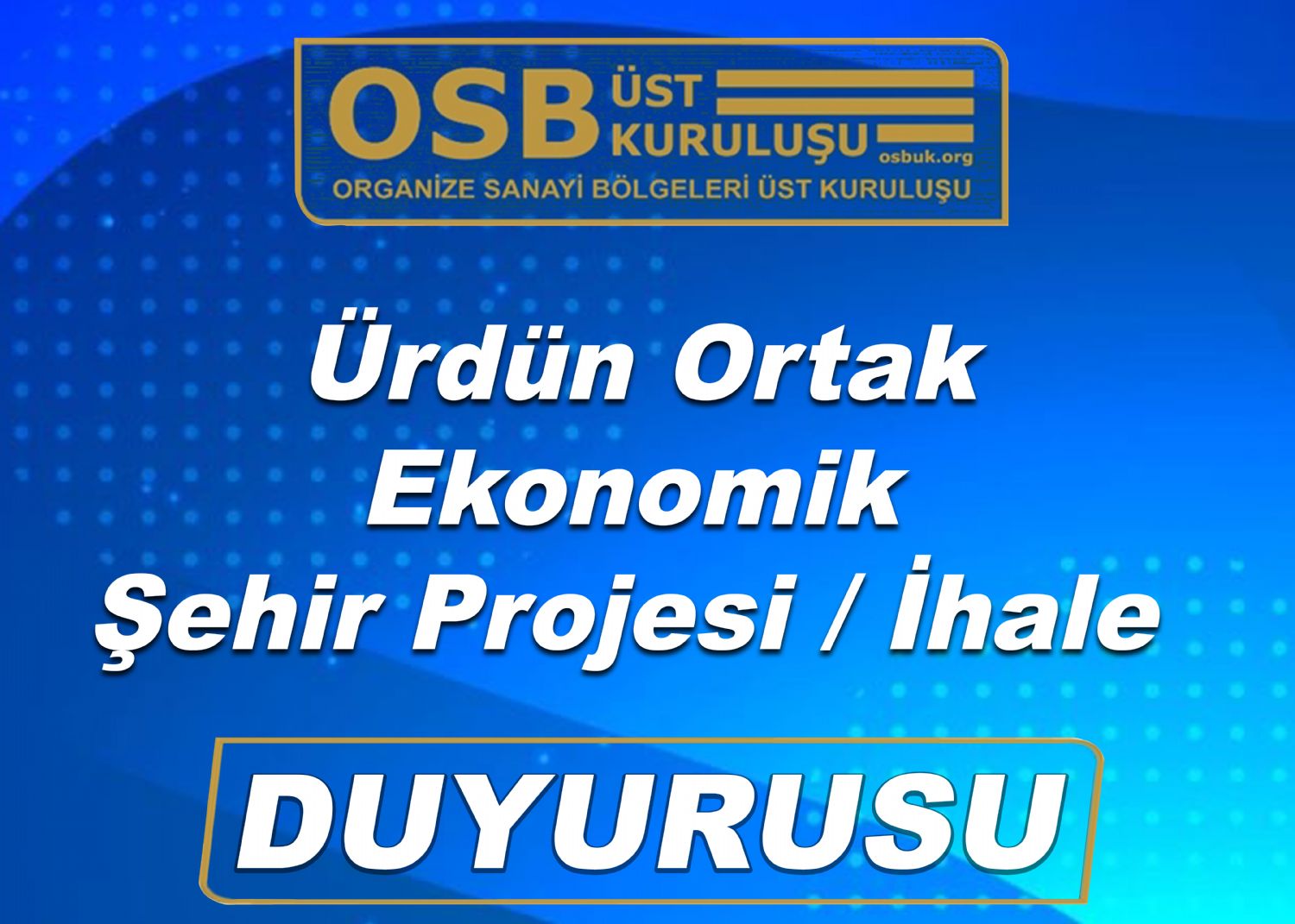 OSBÜK Ürdün Ortak Ekonomik Şehir Projesi  İhale Duyurusu