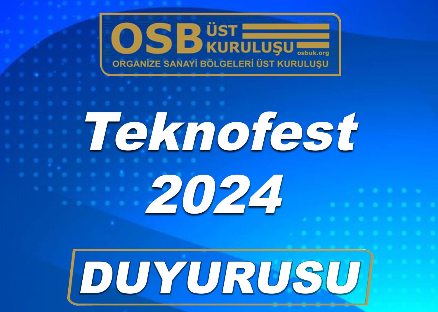 OSBÜK Teknofest 2024 Duyurusu