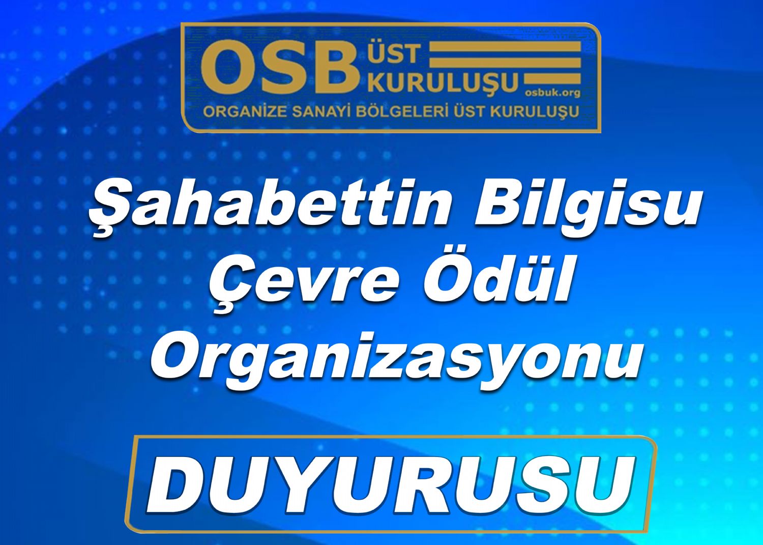 OSBÜK Şahabettin Bilgisu Çevre Ödül Organizasyonu Duyurusu