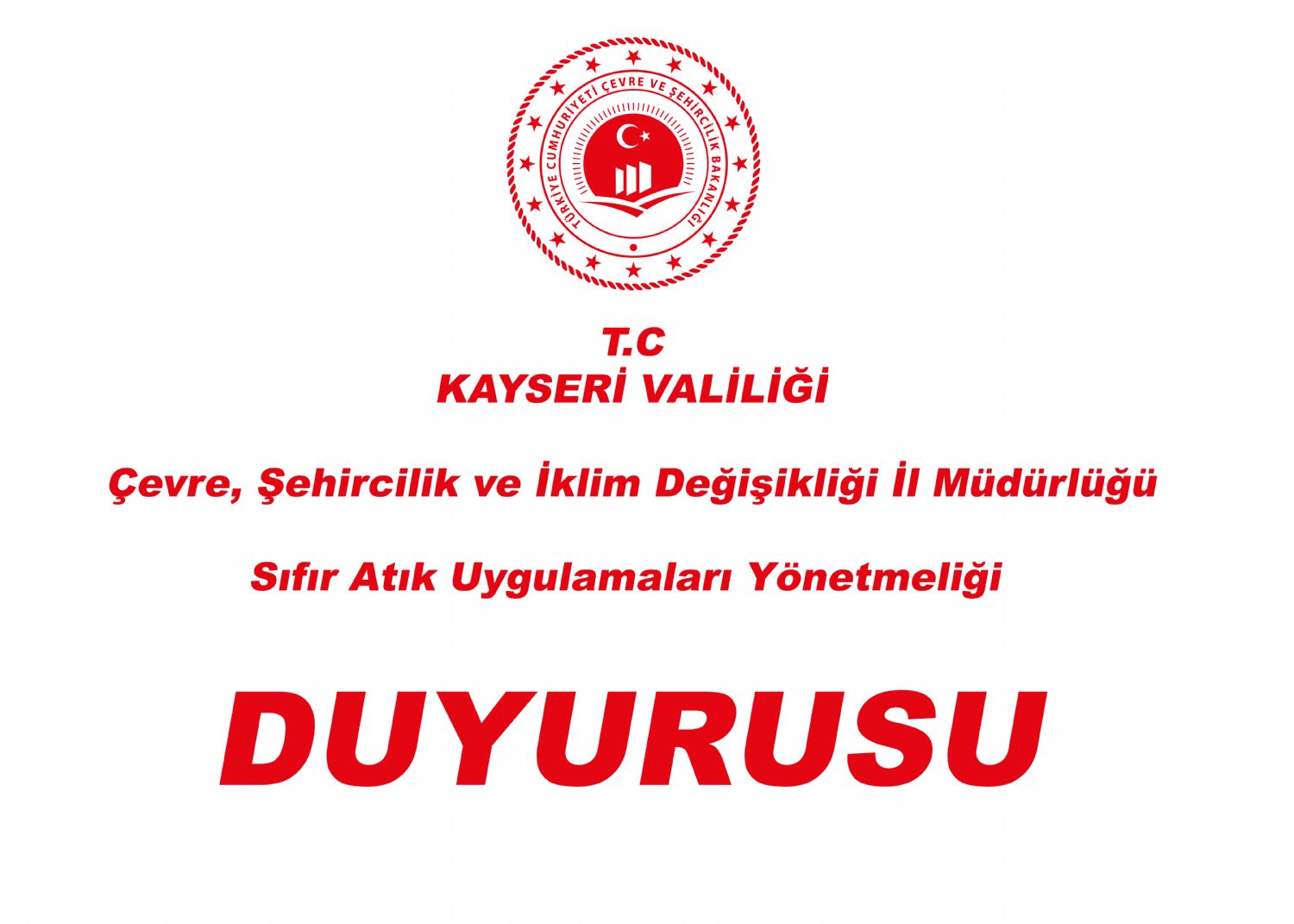 T.C KAYSERI VALILIGI Çevre, Şehircilik ve İklim Değişikliği İl Müdürlüğü Sıfır Atık Uygulamaları Yönetmeliği Duyurusu