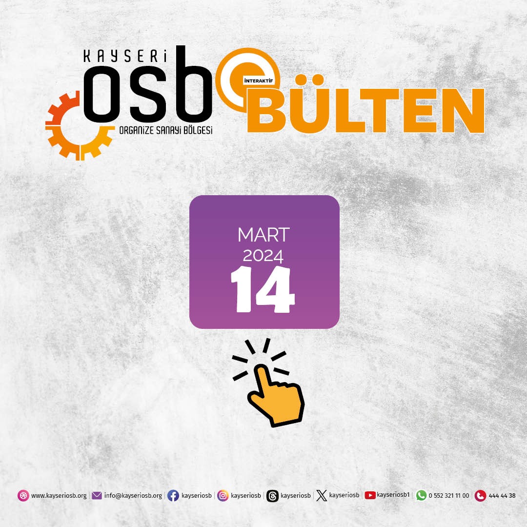 Kayseri OSB Faaliyetlerinin Yer Aldığı Mart Ayı İnteraktif E-Bülten Yayınlanmıştır. Bilgilerinize Sunar İyi Günler Dileriz.