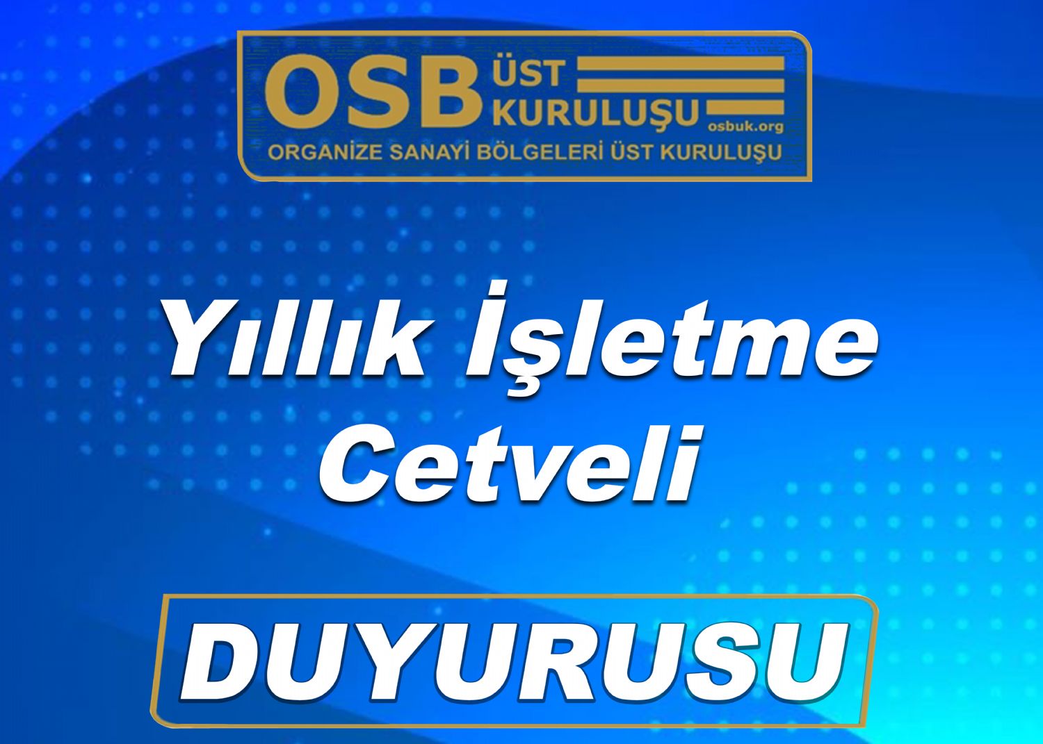 OSBÜK Yıllık İşletme Cetveli Duyurusu